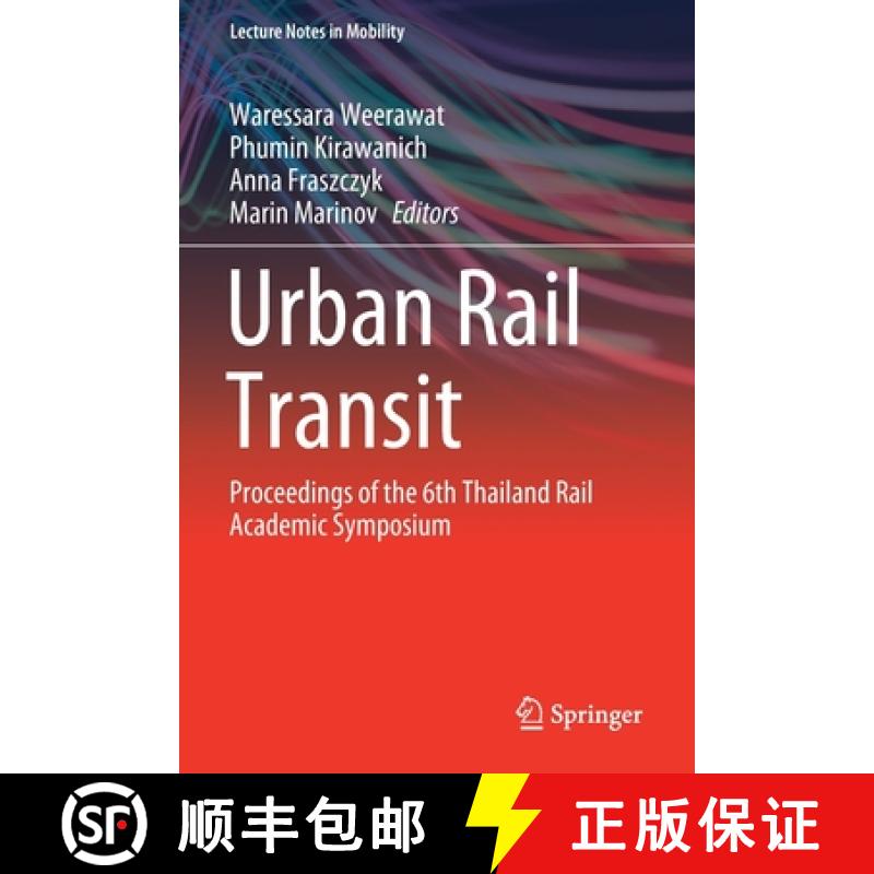 【3-4周达】Urban Rail Transit : Proceedings of the 6th Thailand Rail Academic Symposium [9789811559815]