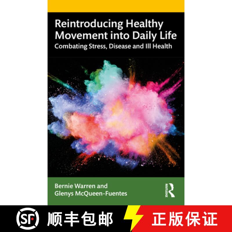 预订 Reintroducing Healthy Movement into Daily Life: Combating Stress, Disease and Ill Health [9781138342309]