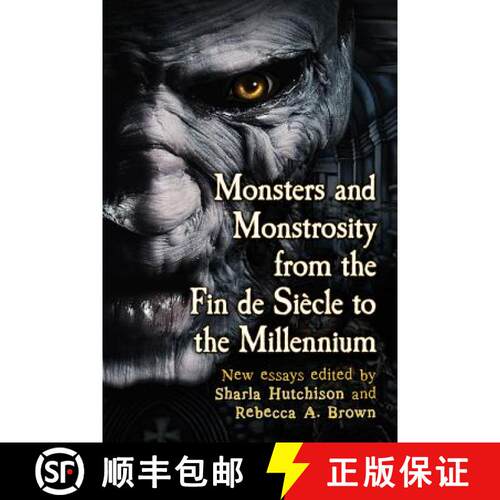 【3-4周达】Monsters and Monstrosity from the Fin de Siecle to the Millennium : New Essays [9780786495061]