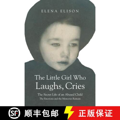 【3-4周达】The Little Girl Who Laughs, Cries: The Secret Life of an Abused Child: The Emotions and th... [9781636927251]