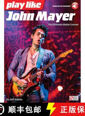 【3-4周达】Play Like John Mayer: The Ultimate Guitar Lesson (Book/Online Audio) [9781495016974]