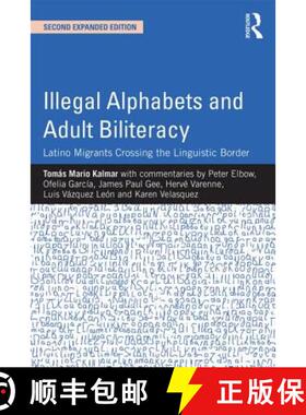 【3-4周达】Illegal Alphabets and Adult Biliteracy : Latino Migrants Crossing the Linguistic Border, E... [9781138804296]
