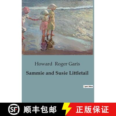 【3-4周达】Sammie and Susie Littletail: Adventures of the Littletail Family: A Tale of Courage and Ki... [9791041826742]