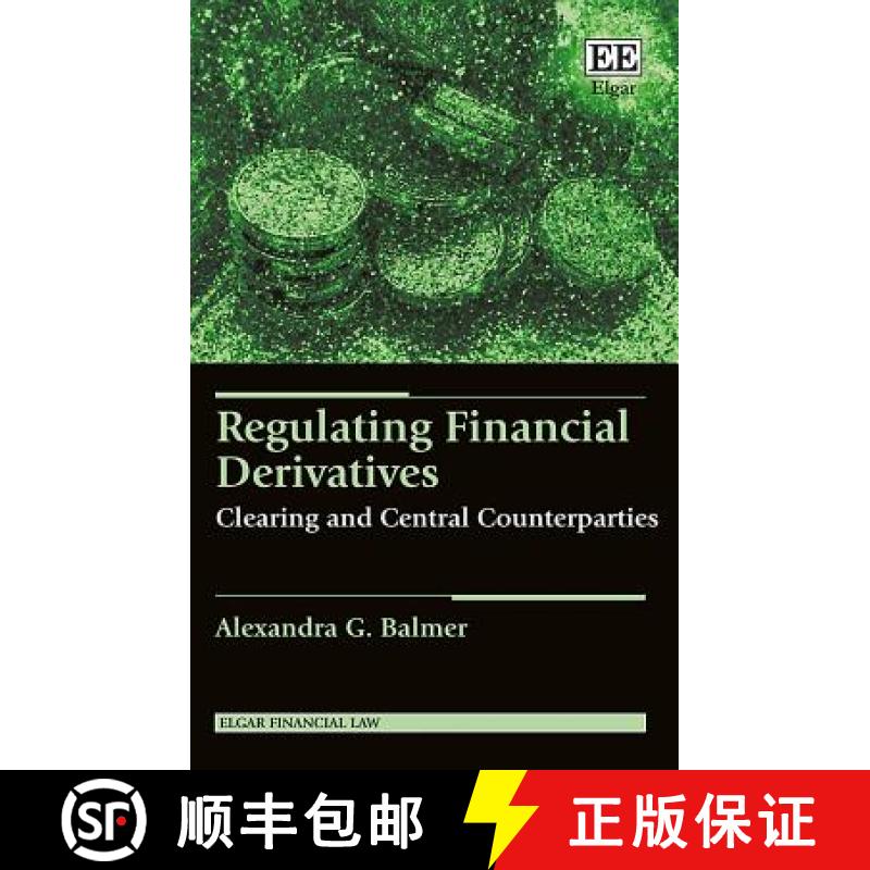 【3-4周达】Regulating Financial Derivatives: Clearing and Central Counterparties: Clearing and Centra... [9781788111911]