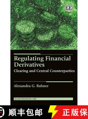 【3-4周达】Regulating Financial Derivatives: Clearing and Central Counterparties: Clearing and Centra... [9781788111911]