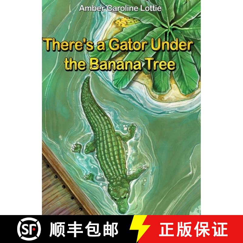 预订 There's a Gator Under the Banana Tree [9798887291192]