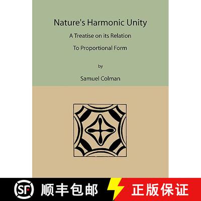 【3-4周达】Nature's Harmonic Unity: A Treatise on Its Relation to Proportional Form [9781578987917]