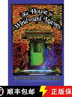 【3-4周达】The House in Windward Leaves [9780615507170]