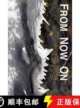 【3-4周达】From Now On: Easing and Transforming Lives Interrupted by Illness or Injury: an Introducti... [9780982083642]