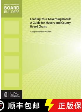 预订 Leading Your Governing Board: A Guide for Mayors and County Board Chairs [9781560116110]