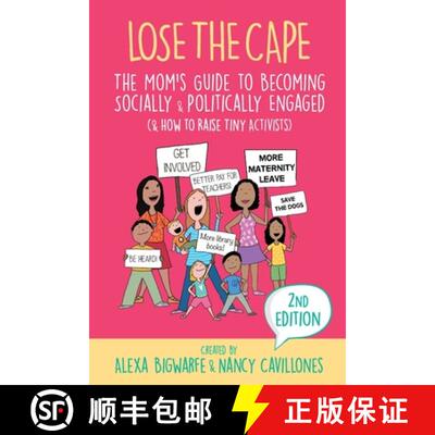 【3-4周达】Lose the Cape Vol 4: The Mom's Guide to Becoming Socially & Politically Engaged (& How to ... [9781948604406]