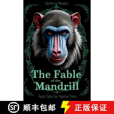 【3-4周达】The Fable of the Mandrill: A Story of Hubris, Bathrooms and an American Congresswoman [9781300182337]