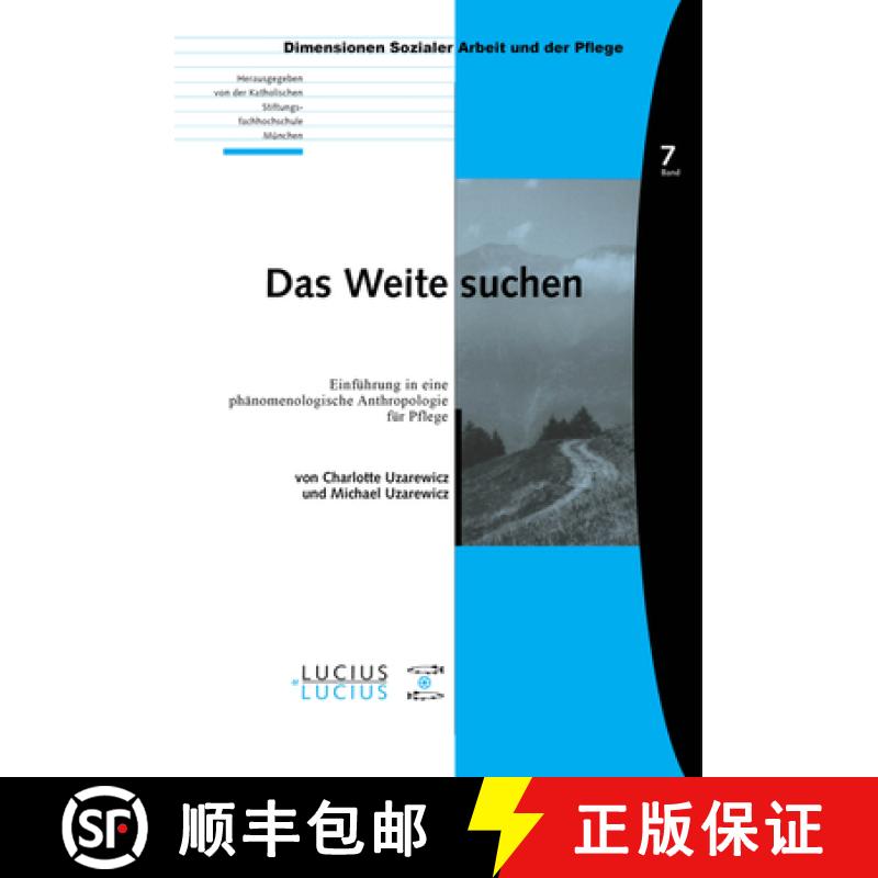 预订 Das Weite suchen：Einführung in eine phänomenologische Anthropologie für Pflege [9783828203075]