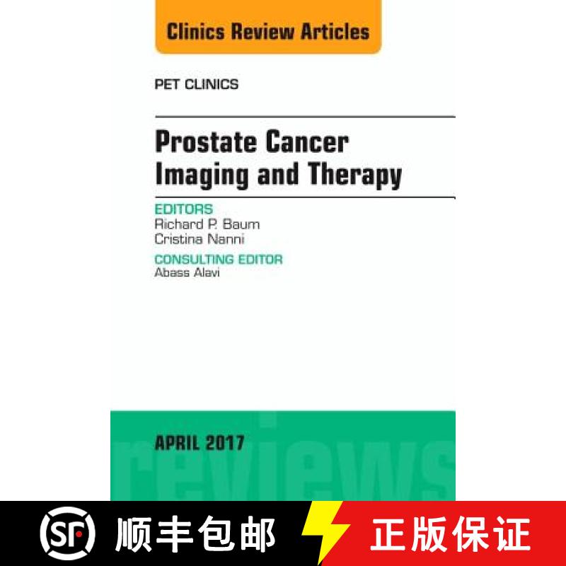 【3-4周达】Prostate Cancer Imaging and Therapy, an Issue of Pet Clinics: Volume 12-2 [9780323524230]
