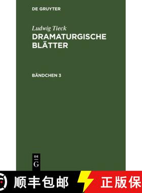 【3-4周达】Ludwig Tieck: Dramaturgische Blätter. Bändchen 3 [9783112410516]