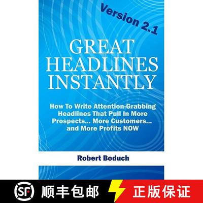 【3-4周达】Great Headlines Instantly 2.1: How To Write Attention-Grabbing Headlines That Pull In More... [9780981180724]