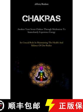 【3-4周达】Chakras: Awaken Your Seven Chakras Through Meditation To Immediately Experience Energy (It... [9781837875412]