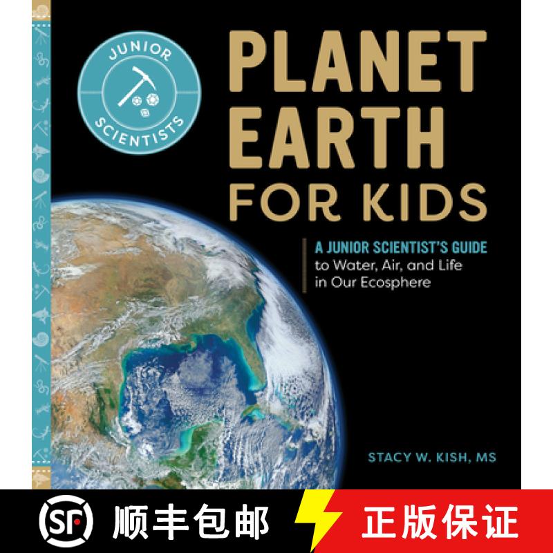 【3-4周达】Planet Earth for Kids: A Junior Scientist's Guide to Water, Air, and Life in Our Ecosphere [9781648766428]