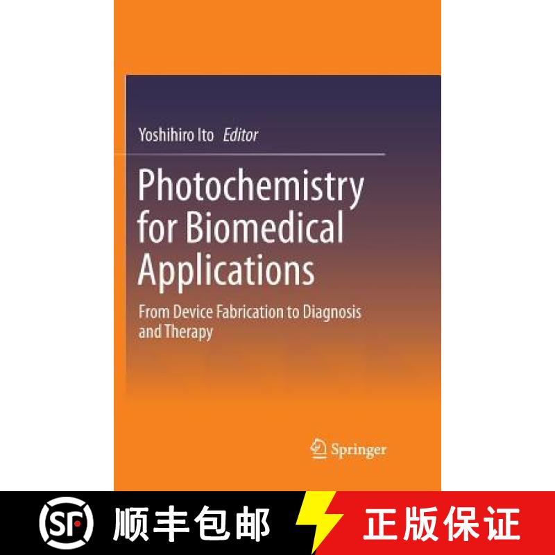 【3-4周达】Photochemistry for Biomedical Applications : From Device Fabrication to Diagnosis and Therapy [9789811343421]