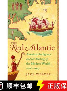 预订 The Red Atlantic: American Indigenes and the Making of the Modern World, 1000-1927 [9781469633381]