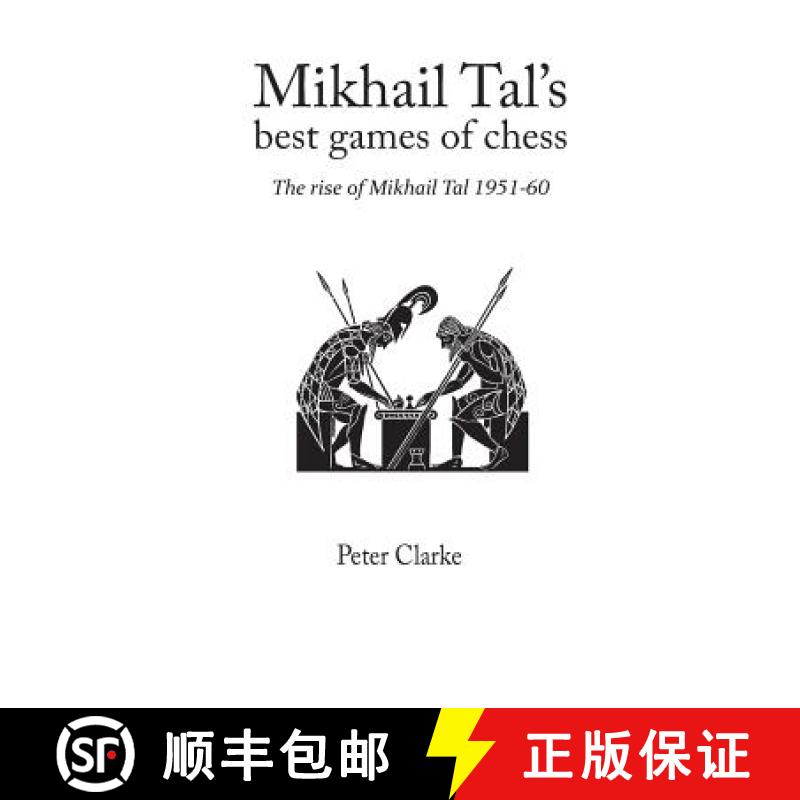【3-4周达】Mikhail Tal's Best Games of Chess: The Rise of Mikhail Tal 1951-1960 [9781843820017]