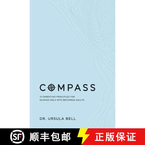 【3-4周达】Compass: 10 Parenting Principles for Guiding Girls into Becoming Adults [9781941580325]