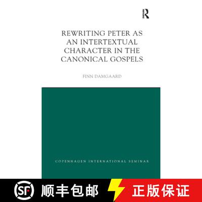 【3-4周达】Rewriting Peter as an Intertextual Character in the Canonical Gospels [9780367873820]