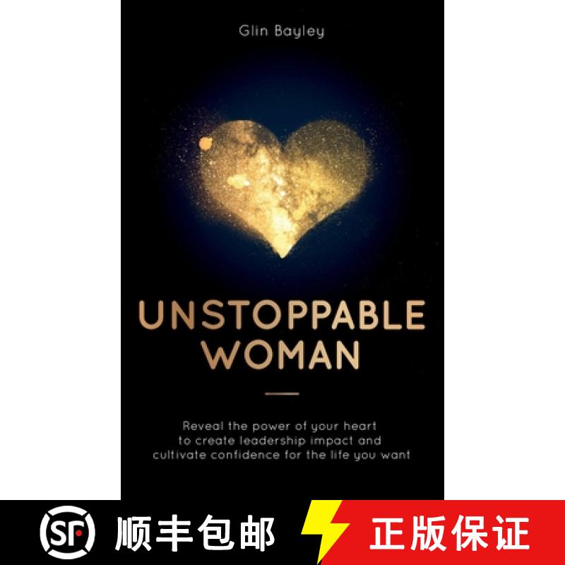 【2-3周达】Unstoppable Woman: Reveal the Power of Your Heart to Create Leadership Impact and Cultivat... [9781781334720]