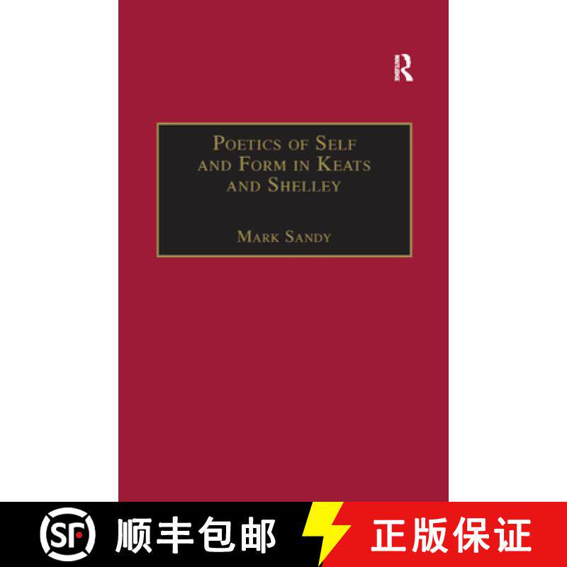 【3-4周达】Poetics of Self and Form in Keats and Shelley: Nietzschean Subjectivity and Genre [9780367887797]