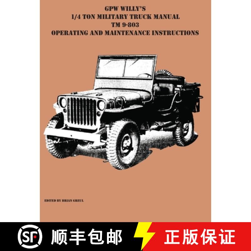 【2-3周达】GPW Willy's 1/4 Ton Military Truck Manual TM 9-803 Operating and Maintenance Instructions [9781954285132]