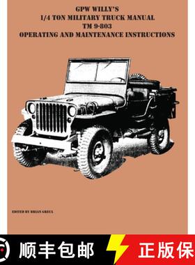 【3-4周达】GPW Willy's 1/4 Ton Military Truck Manual TM 9-803 Operating and Maintenance Instructions [9781954285132]