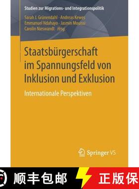 【3-4周达】Staatsbürgerschaft im Spannungsfeld von Inklusion und Exklusion : Internationale Perspekt... [9783658255336]