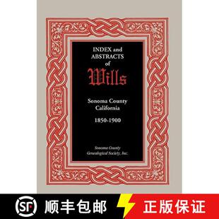 Index 9780788444920 1900 Sonoma 4周达 County Abstracts and 1850 California Wills