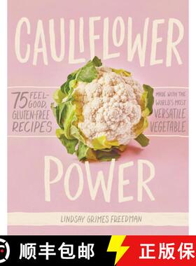 【3-4周达】Cauliflower Power: 75 Feel-Good, Gluten-Free Recipes Made with the World's Most Versatile ... [9781579659011]