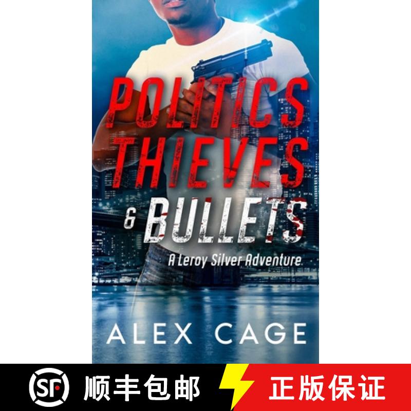 【3-4周达】Politics Thieves & Bullets: A Leroy Silver Adventure [9781950156245]