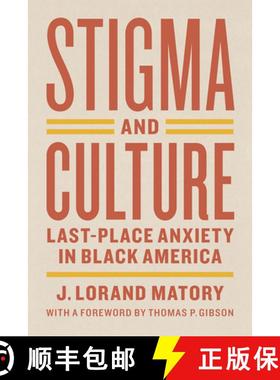 【3-4周达】Stigma and Culture – Last–Place Anxiety in Black America: Last-Place Anxiety in Black Am... [9780226297736]