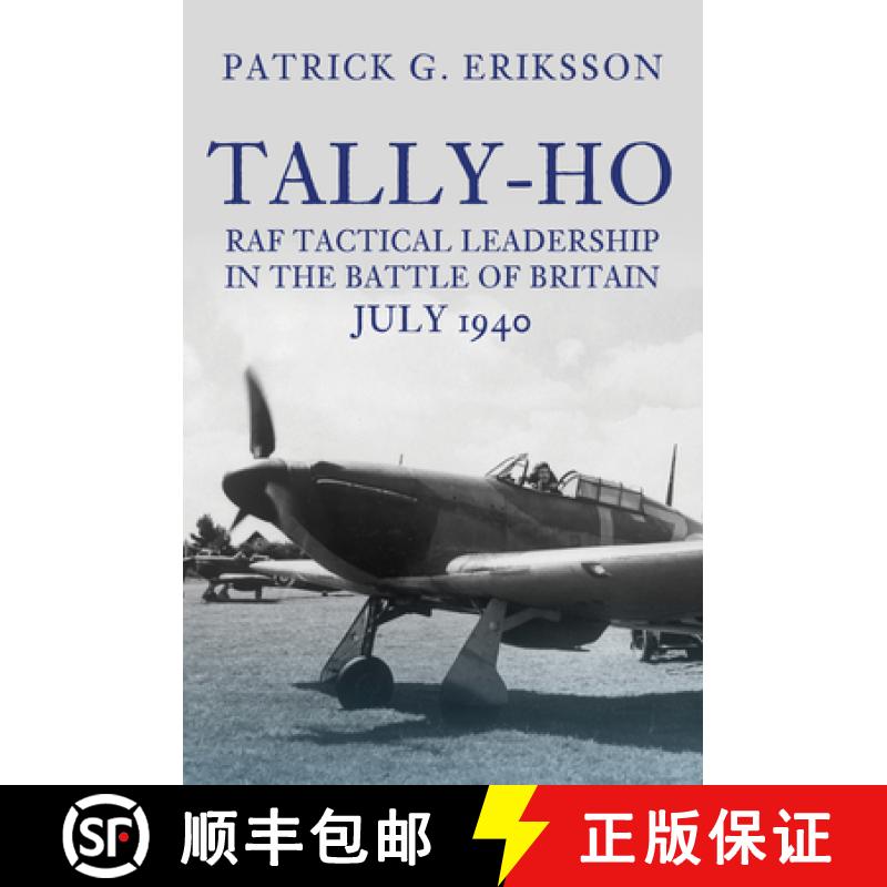 【3-4周达】精装 Tally-Ho: RAF Tactical Leadership in the Battle of Britain, July 1940 [9781398111622]图片