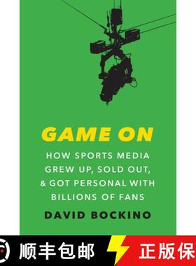 【3-4周达】Game on: How Sports Media Grew Up, Sold Out, and Got Personal with Billions of Fans [9781496233172]