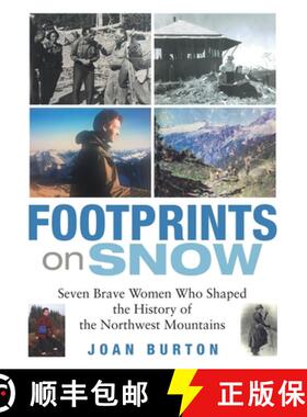 【3-4周达】Footprints on Snow: Seven Brave Women Who Shaped the History of the Northwest Mountains [9781665706636]
