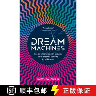 【3-4周达】Dream Machines: Electronic Music in Britain from Doctor Who to Acid House [9781913172558]