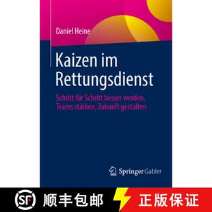 【3-4周达】Kaizen im Rettungsdienst: Schritt für Schritt besser werden, Teams stärken, Zukunft gest... [9783658507787]