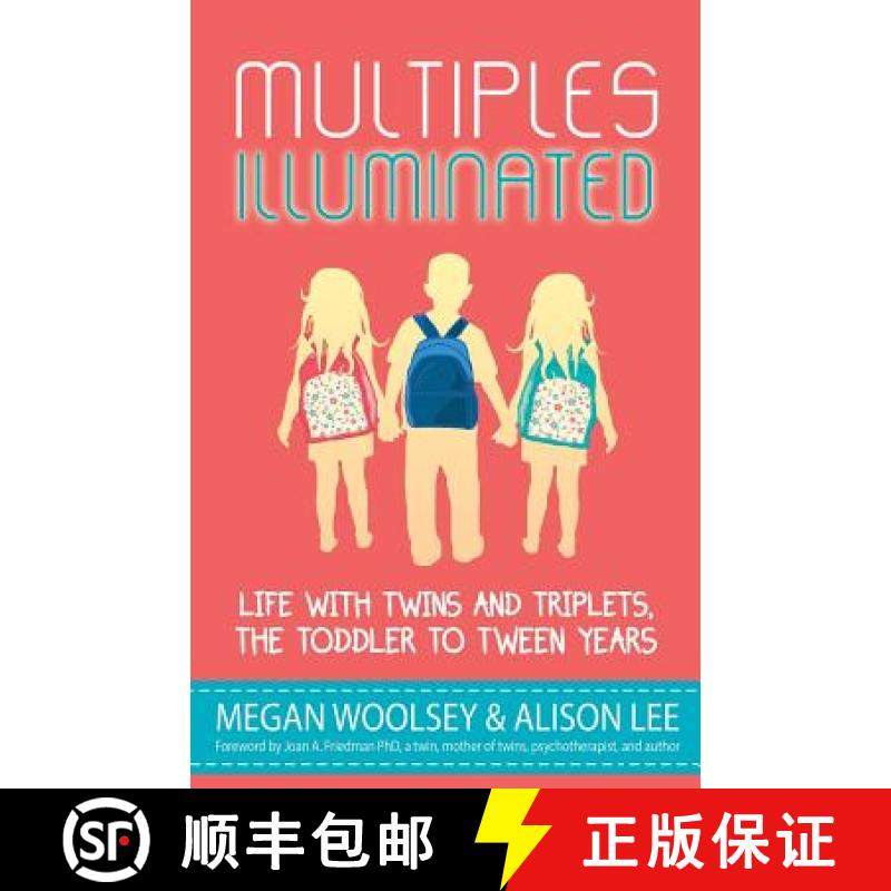 预订 Multiples Illuminated: Life with Twins and Triplets, the Toddler to Tween Years [9780996833516]