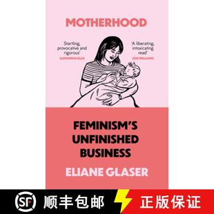 Motherhood 4周达 Feminism’S Unfinished 9780008311919 Business