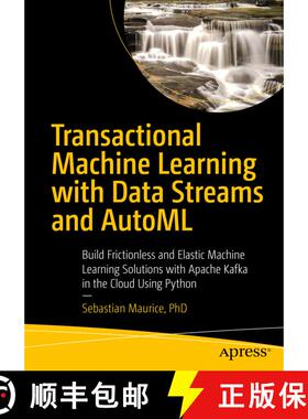 【3-4周达】Transactional Machine Learning with Data Streams and AutoML: Build Frictionless and Elasti... [9781484270226]