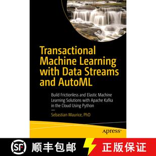 【3-4周达】Transactional Machine Learning with Data Streams and AutoML: Build Frictionless and Elasti... [9781484270226]