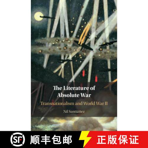 【3-4周达】精装 The Literature of Absolute War: Transnationalism and World War II [9781108495127]