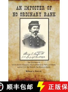 预订 An Imposter of No Ordinary Rank: The True Story of Loreta Janeta Velazquez, alias Confederate Lt... [9798987582718]