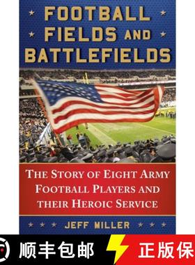 【3-4周达】Football Fields and Battlefields: The Story of Eight Army Football Players and their Heroi... [9781510730410]