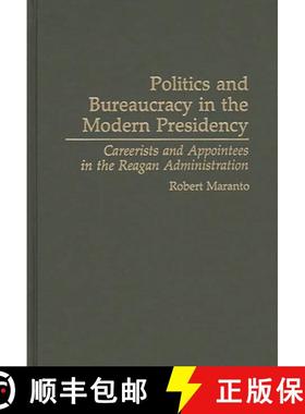 预订 Politics and Bureaucracy in the Modern Presidency: Careerists and Appointees in the Reagan Admin... [9780313283321]