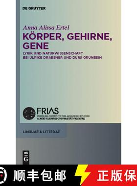 【3-4周达】Körper, Gehirne, Gene：Lyrik und Naturwissenschaft bei Ulrike Draesner und Durs Grünbein [9783110229097]